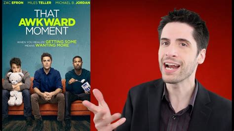 Context and Analysis of That Awkward Moment Movie Review